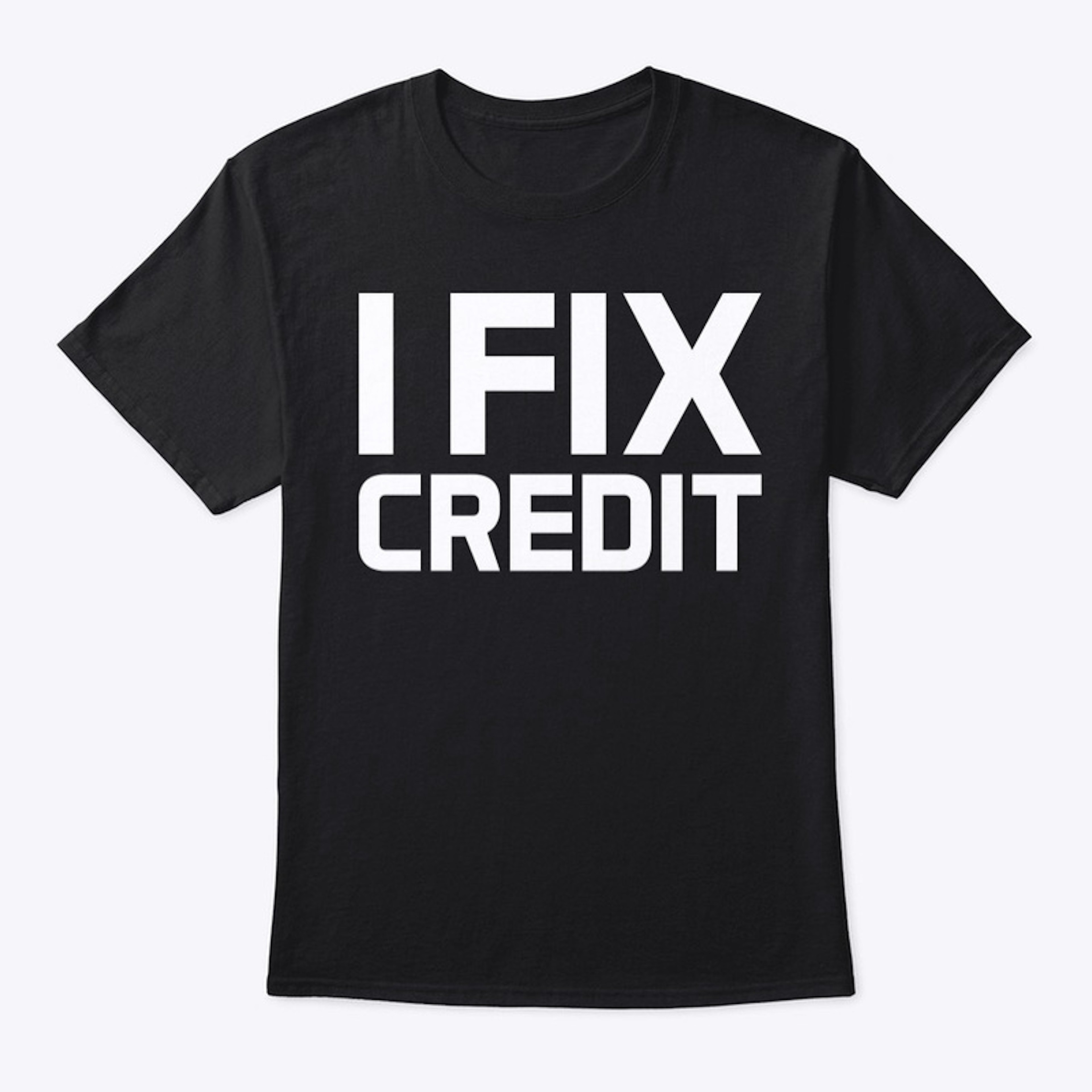 I Fix Credit Tee