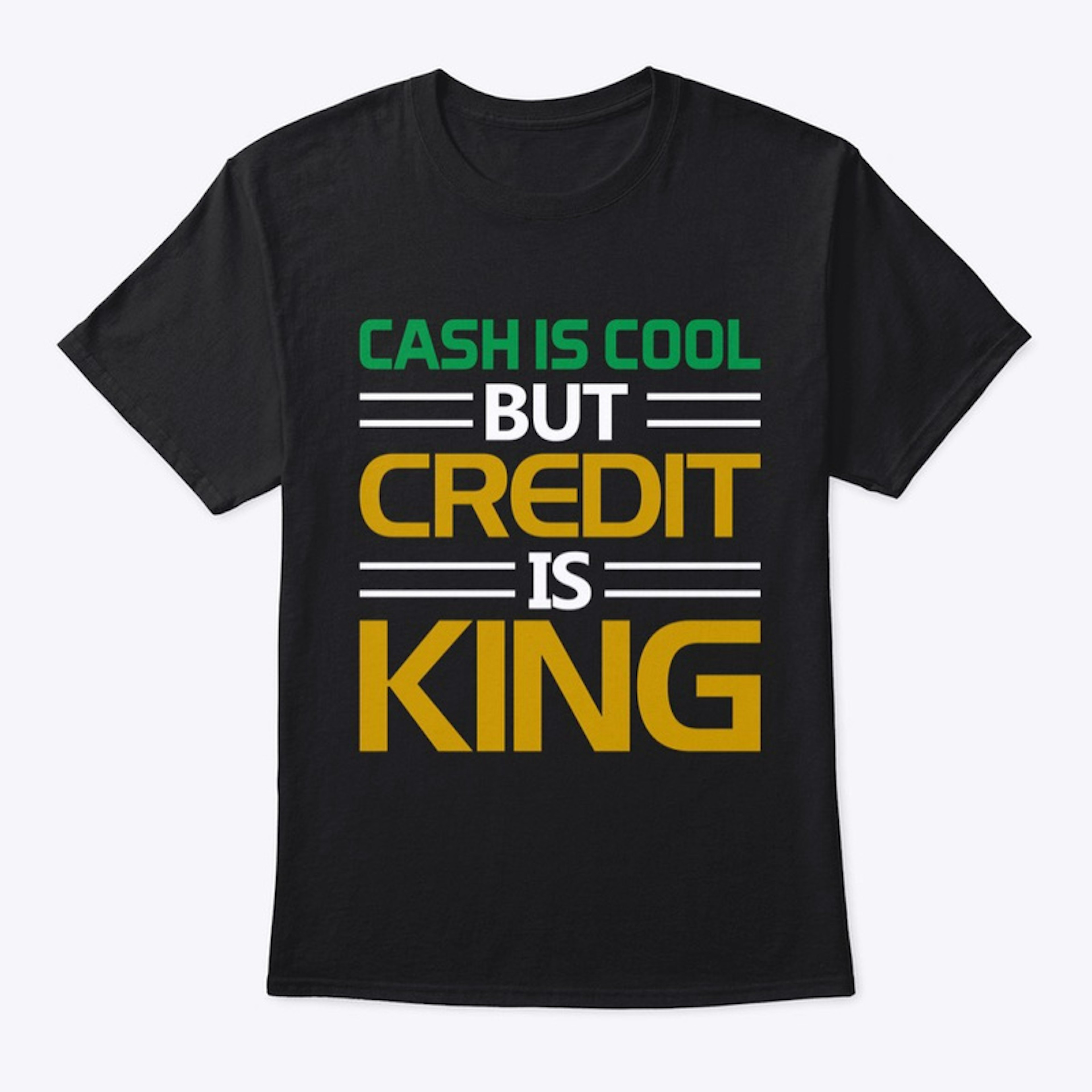 Credit Is King Tee